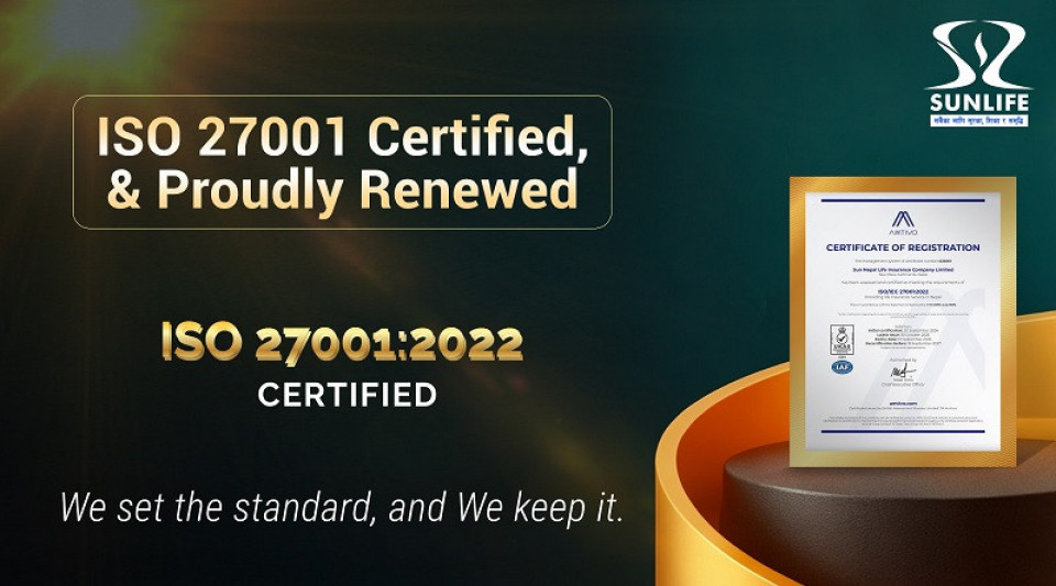 सन नेपाल लाइफले फेरि पायो ISO/IEC 27001 : 2022 प्रमाणपत्र